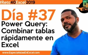 Día 37 -Power Query desde cero, cómo combinar tablas, powerquery, power query in excel