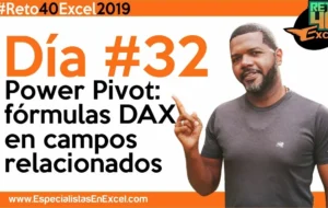 Día 32 – Power Pivot: fórmulas DAX en campos relacionados