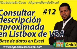 12 – Consultar descripción aproximada en Listbox de VBA, Base de datos en Excel con macros en Excel