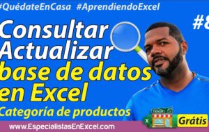 8 – Búscar, actualizar base de datos en Excel- Formularios en Excel, macros en Excel VBA